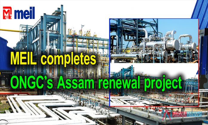 MEIL completes ONGC’s Assam renewal project