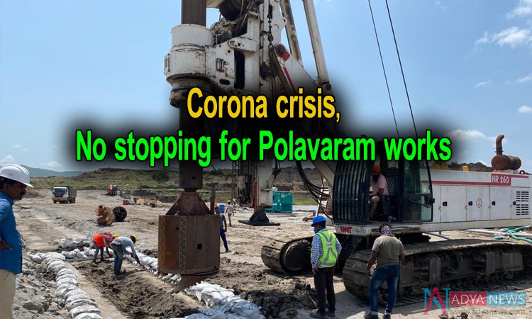 Despite Corona crisis, no stopping for Polavaram works