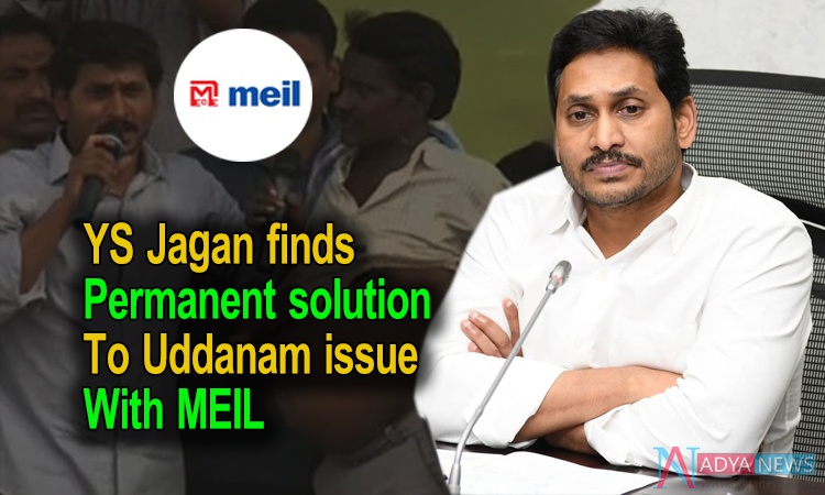 YS Jagan finds permanent solution to Uddanam issue With MEIL