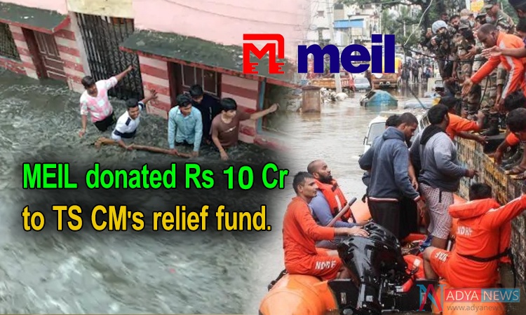 MEIL donated Rs 10 Cr to TS CM's relief fund.
