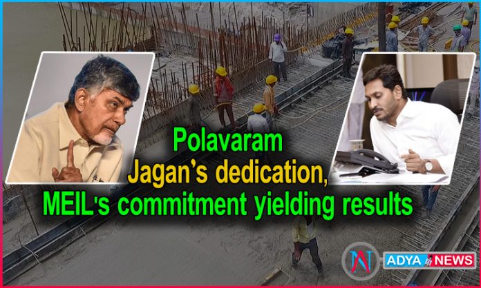 Polavaram : Jagan’s dedication, MEIL's commitment yielding results